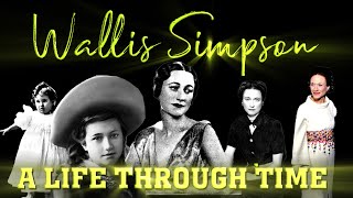 Wallis Simpson A Life Through Time 18961986 [upl. by Dachia]