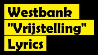 Westbank  Vrijstelling Lyric Video  Poku Lyrics [upl. by Leschen]