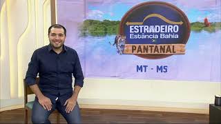 Confira a íntegra do programa Estradeiro Estância Bahia Pantanal MTMS [upl. by Xyno672]