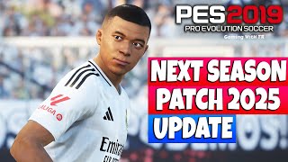 PES 2019 NEXT SEASON PATCH 2025 UPDATE [upl. by Yenittirb]