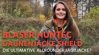 Blaser HUNTEC Daunenjacke Shield Wasserdicht  die ultimative Allrounder Jagdjacke [upl. by Anaitsirc872]