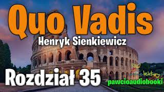 Quo Vadis  Rozdział 35  Henryk Sienkiewicz  Audiobook za darmo  pawcioaudiobooki [upl. by Dulci]