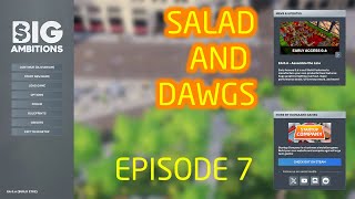 Big Ambitions E7  Salad and Dawgs [upl. by Ymmik273]