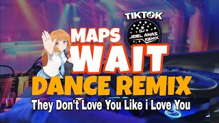 WAIT Tiktok  Maps  Dance Remix  DjJoeL Anas  New Viral Trend [upl. by Anigger]