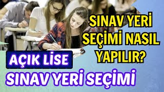 Açık Lise Sınav Yeri Nasıl Seçilir 1 Dönem Sınavı İçin Sınav Bölgesi Seçimi Nasıl Yapılır [upl. by Anirb900]