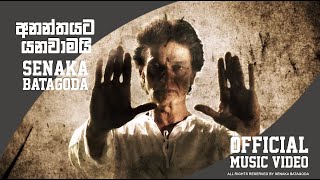 Ananthayata yanawamai අනන්තයට යනවාමයි Official Music Video  Senaka Batagoda [upl. by Petulah]