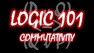 Logic 101 23 Commutativity [upl. by Didi]