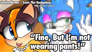 “Fine but I’m not wearing pants”  Sonic The Hedgehog  Gacha Life 2  OG MEME [upl. by Roseline838]