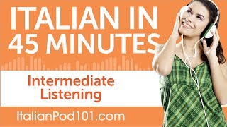 45 Minutes of Intermediate Italian Listening Comprehension [upl. by Hali204]