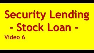 Security Lending or Stock Loan  Video 6 [upl. by Havot443]