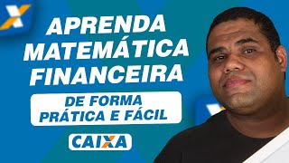 Aprenda matemática financeira de forma prática e fácil para a Caixa Econômica [upl. by Sofia]