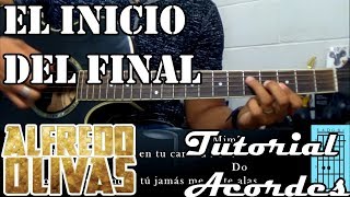 Tutorial  El inicio del final  Alfredo Olivas  Acordes [upl. by Llertnom]