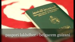 بلقاسم القيزاني ـ باسبوري لخضر belgacem guizani  paspouri lakhdher [upl. by Kelcy]