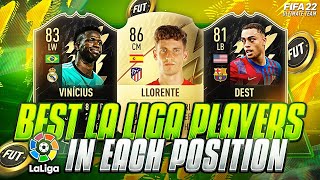 FIFA 22  BEST AND OVERPOWERED LA LIGA PLAYERS IN EACH POSITION🔥  CHEAP  EXPENSIVE✅ FUT 22 [upl. by Lejeune175]