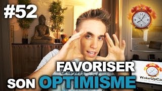 Favoriser son optimisme  WakeUpCalls 52 [upl. by Zephaniah]