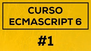 Curso de ES6 1 Descargando las Herramientas Vamos a Utilizar [upl. by Haodnanehs]