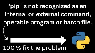 pip is not recognized as an internal or external command operable program or batch file  FIXED [upl. by Aoket]