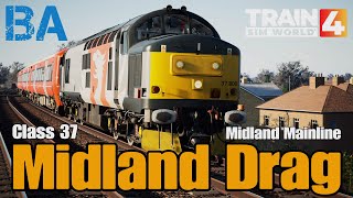 Midland Drag  Class 37  Midland Mainline  Train Sim World 4 [upl. by Dagnah]