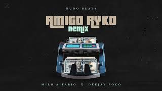 Nuno Beats  AMIGO RYKO Remix Milo amp Fabio x DeeJay Poco [upl. by Artcele]