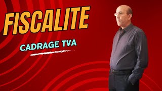 FISCALITÉ  CADRAGE TVA [upl. by Kannav]