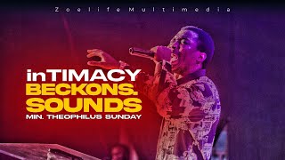 INTIMACY BECKONS  SOUNDS amp CHANTS FOR THE SEASON  MINISTER THEOPHILUS SUNDAY [upl. by Holladay882]