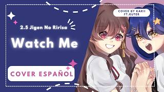 【Karii ft 0uter】25 Jigen No Ririsa  Watch Me【Cover Español】 [upl. by Icat]