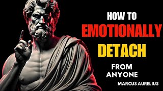 5 Stoic Rules to Emotionally Detach from Someone Marcus Aurelius  Stoicism [upl. by Dorey]