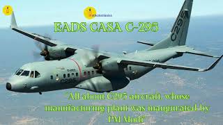 All about C295 aircraft whose manufacturing plant was inaugurated by PM Modimathématiquies news [upl. by Kobi]