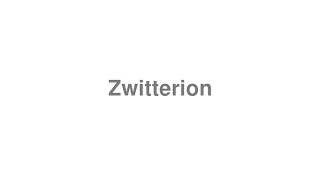 How to Pronounce quotZwitterionquot [upl. by Pet]