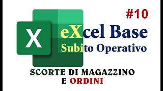 Corso Excel base SUBITO OPERATIVO  Controllo SCORTE di MAGAZZINO e ORDINI con la FUNZIONE SE 10 [upl. by Elinor]