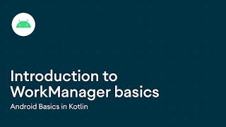 Introduction to WorkManager basics  Android Basics in Kotlin [upl. by Akcirahs]