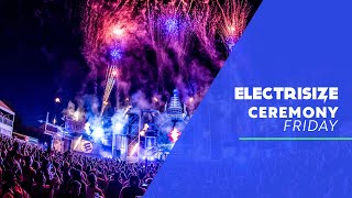 ELECTRISIZE FESTIVAL 2022  CEREMONY FRIDAY 4K [upl. by Novad]