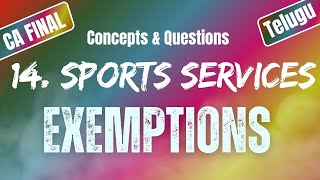 Sports Services  Exemptions Under GST14  Uttej  ICAI Questions CA FINAL IDT [upl. by Ahmar]