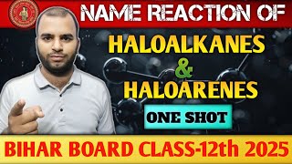 Name Reaction of Haloalkanes and Haloarenes  Best Trick  Class 12 Organic Chemistry  Boards 2025 [upl. by Zebulon709]