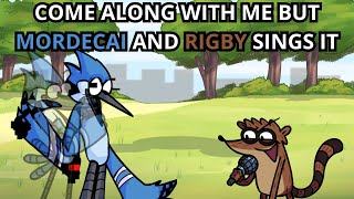 FNF Come Along With Me But Mordecai And Rigby Sings It ✨🎶🎶❤ [upl. by Solahcin]