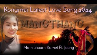 Mangthang Lyrics VideoMathiuhuam Kamei Ft JeangRongmei Latest Song 2024 [upl. by Noremak]