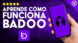 CÓMO FUNCIONA BADOO Domina el Arte de Encontrar Pareja en esta Aplicación 💜 [upl. by Buchanan188]