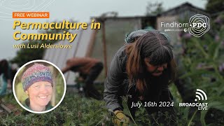 Webinar Permaculture in Community with Lusi Alderslowe [upl. by Redla]