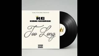 TOO LONG KING GEORGE 1 [upl. by Nealy]