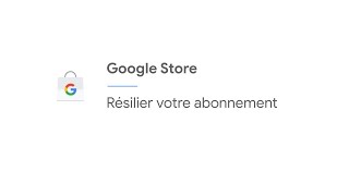 Résilier votre abonnement  Google Store [upl. by Salb520]