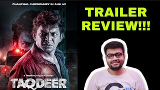 TAQDEER TRAILER REVIEW [upl. by Gerladina]