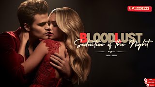 BLOODLUST SEDUCTION OF THE NIGHT  EP 122amp123  AUDIOBOOK  THRILLER  NOVEL  DRAMA  VAMPIRES [upl. by Sprage]