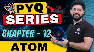 ATOM PYQ 🔥  PYQ Chapter 12 Atom Class 12 Physics [upl. by Aruam87]