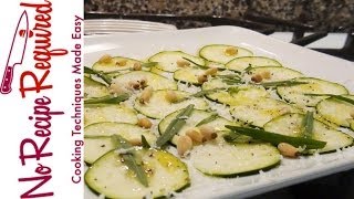 Zucchini Carpaccio Salad  NoRecipeRequiredcom [upl. by Leibman]