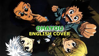 quotOhayouquot  Hunter x Hunter English Cover [upl. by Bashee800]