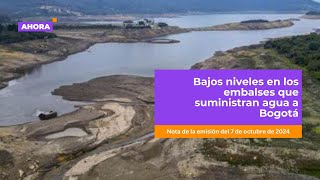 Bajos niveles en los embalses que suministran agua a Bogotá  Medio Ambiente [upl. by Ahsek]