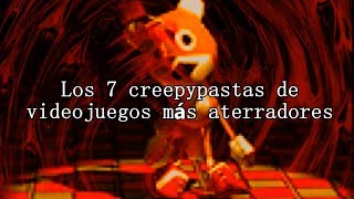 Los 7 creepypastas de videojuegos más aterradores [upl. by Eneluqcaj272]