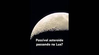 Possível asteroide passando na Lua [upl. by Lumpkin357]