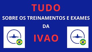 TUDO sobre os treinamentos e exames da IVAO [upl. by Nonnek994]