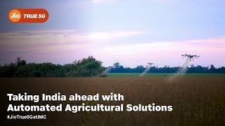 Taking India Ahead with Automated Agricultural Solutions JioTrue5GatIMC [upl. by Nywde]